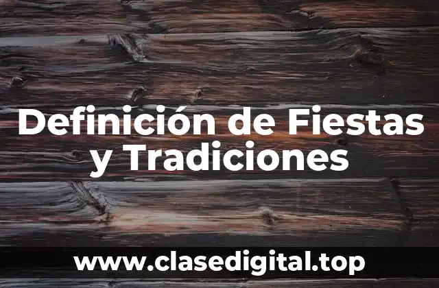 Definición de Fiestas y Tradiciones