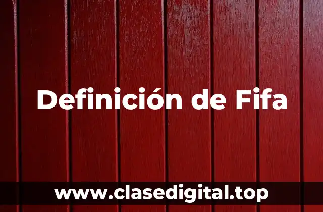 Definición de Fifa