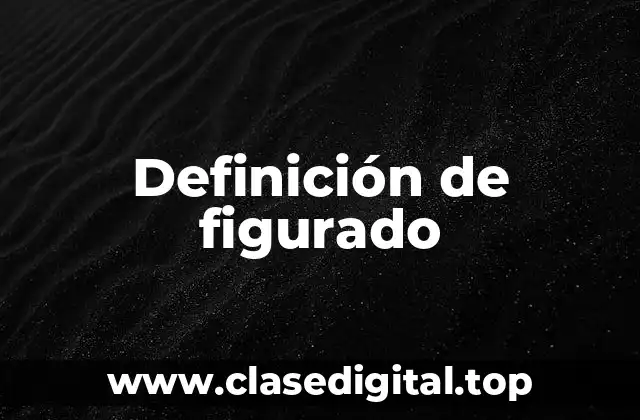 Definición de figurado