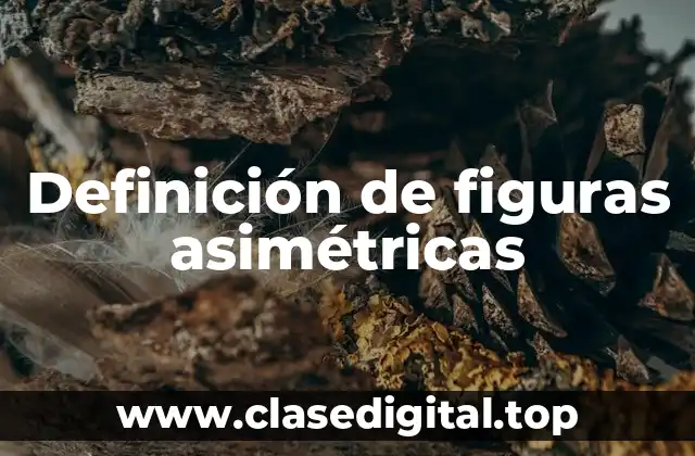 Definición de figuras asimétricas