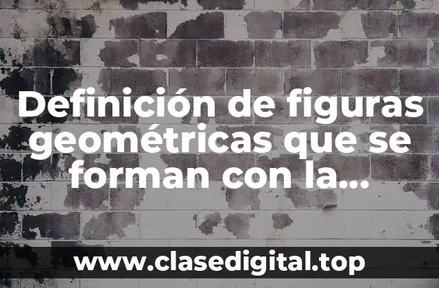 Definición de figuras geométricas que se forman con la naturaleza