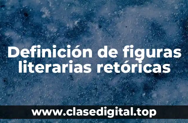 Definición de figuras literarias retóricas