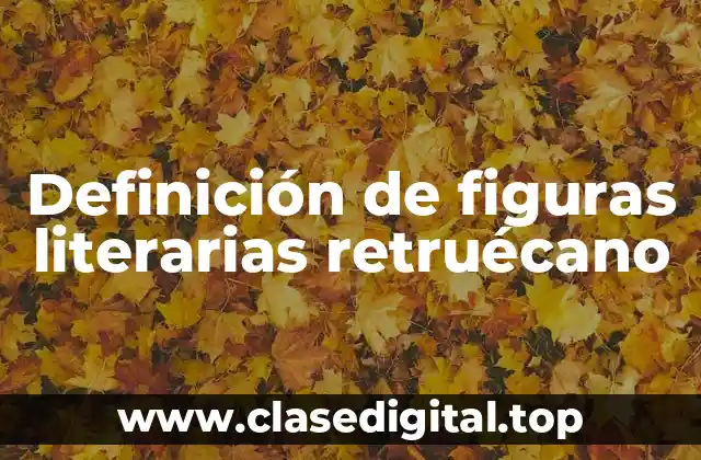 Definición de figuras literarias retruécano