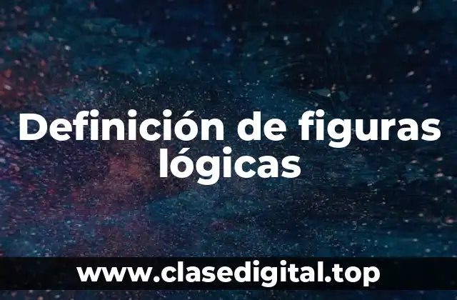 Definición de figuras lógicas