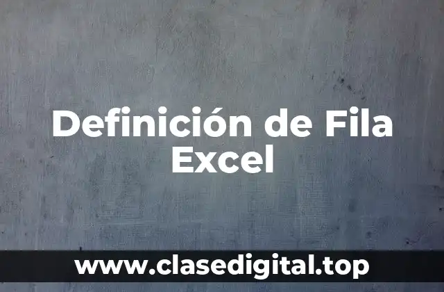 Definición de Fila Excel