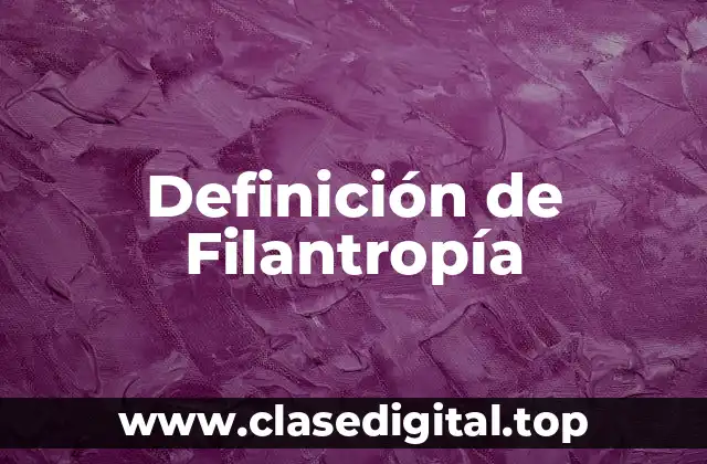 Definición de Filantropía