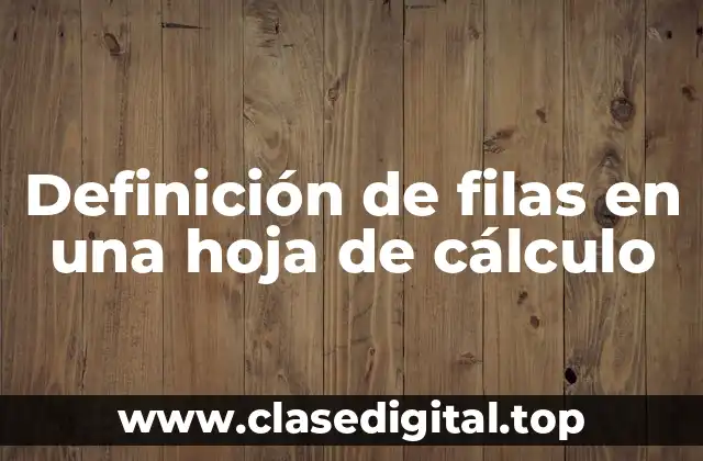 Definición de filas en una hoja de cálculo