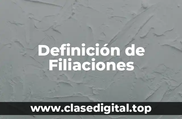 Definición de Filiaciones