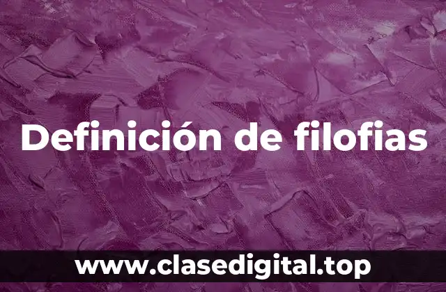 Definición de filofias