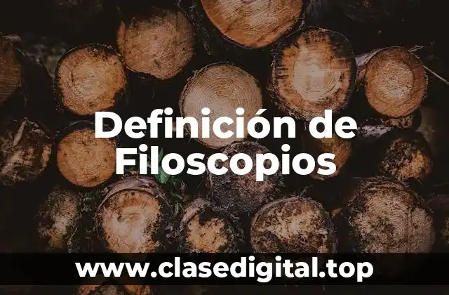 Definición de Filoscopios