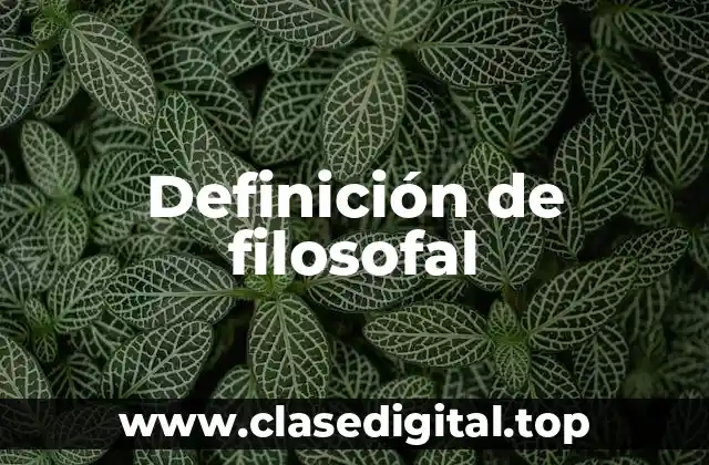 Definición de filosofal