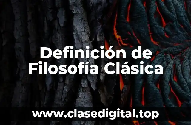 Definición de Filosofía Clásica