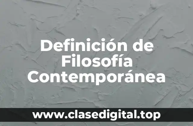 Definición de Filosofía Contemporánea