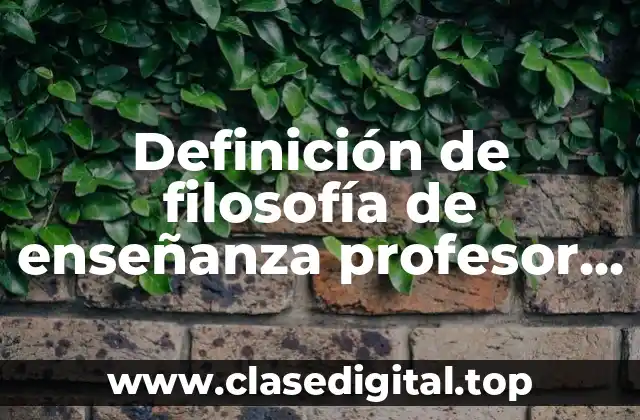 Definición de filosofía de enseñanza profesor idiomas