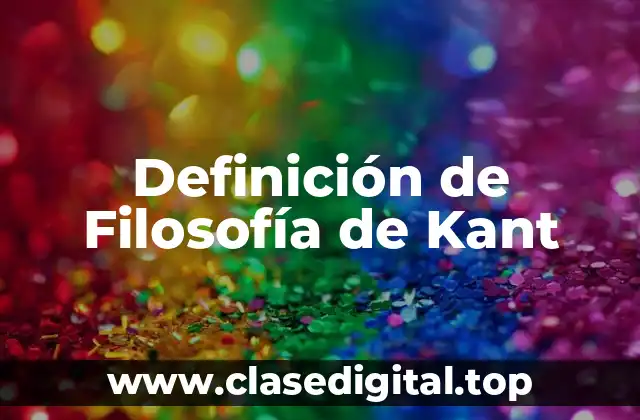 Definición técnica de Filosofía de Kant