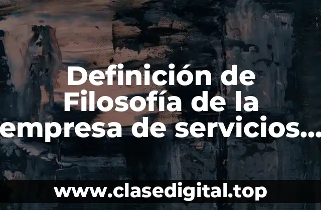 Definición de Filosofía de la empresa de servicios de hospedaje