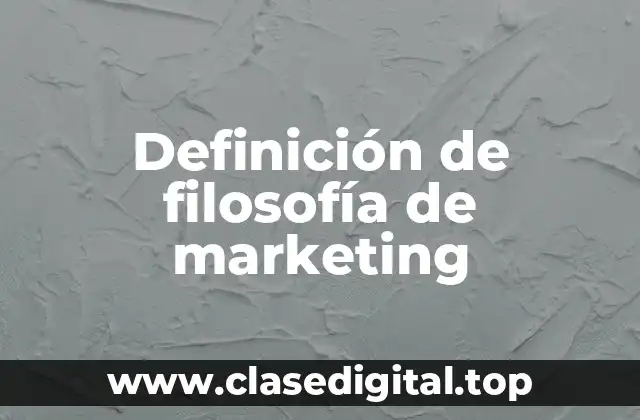 Ejemplos de filosofía de marketing