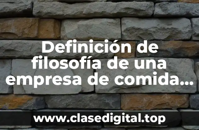 Definición de filosofía de una empresa de comida china