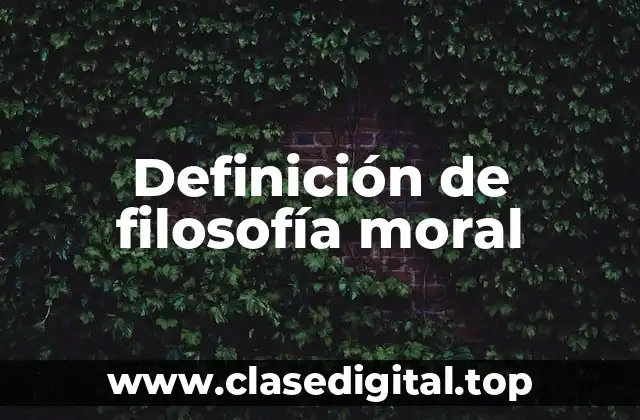Definición de filosofía moral