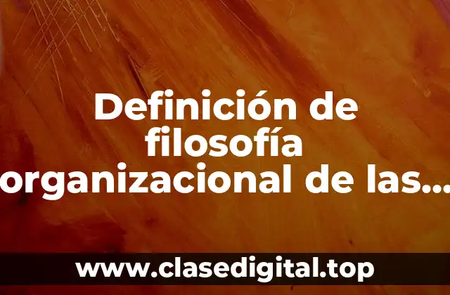 Definición de filosofía organizacional de las empresas McDonald’s