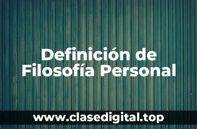 Definición técnica de filosofía personal