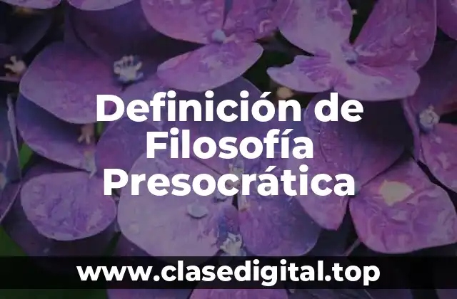 Definición de Filosofía Presocrática