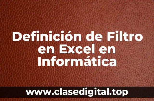 Definición de Filtro en Excel en Informática