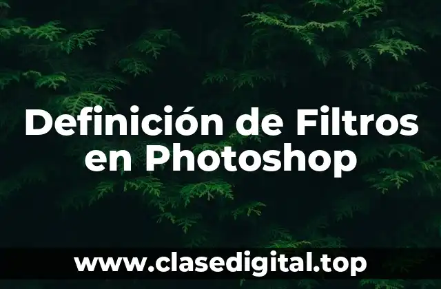 Definición de Filtros en Photoshop