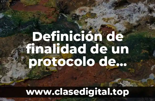 Definición de finalidad de un protocolo de investigación