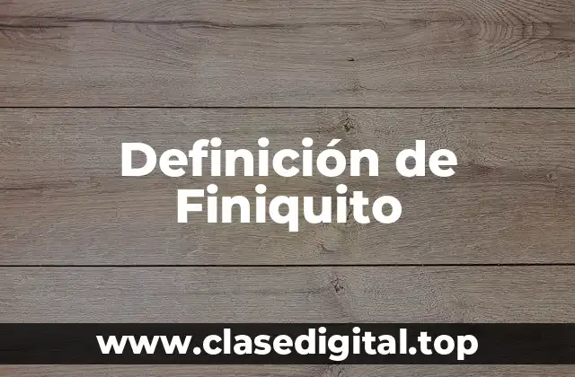Definición técnica de Finiquito