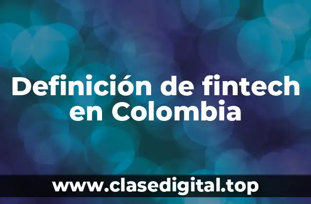 Ejemplos de fintech en Colombia