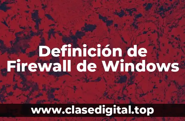 Definición de Firewall de Windows