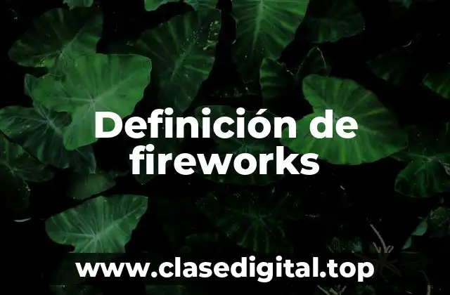 Definición de fireworks