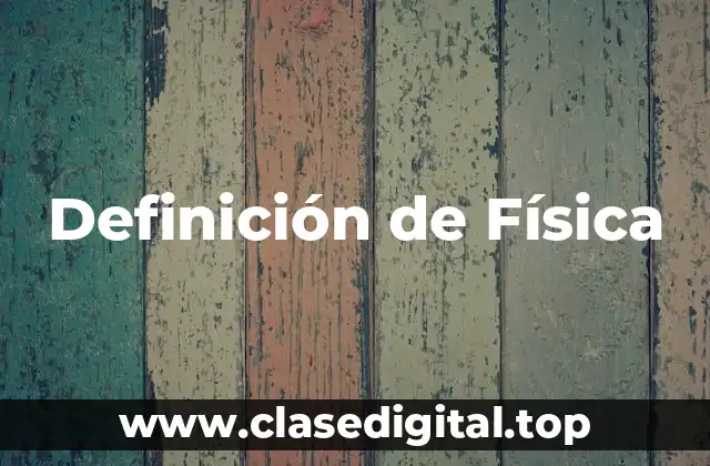Definición de Física
