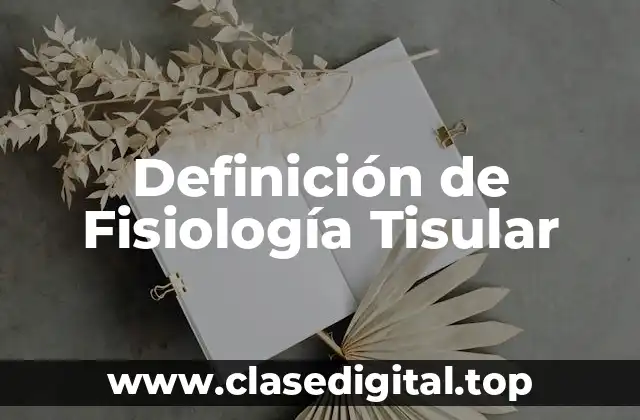 Definición de Fisiología Tisular