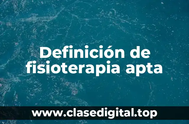 Definición de fisioterapia apta