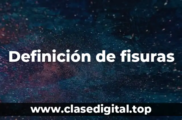 Definición de fisuras