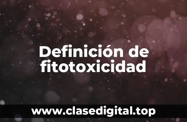 Definición de fitotoxicidad