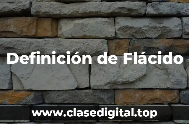 Definición de Flácido