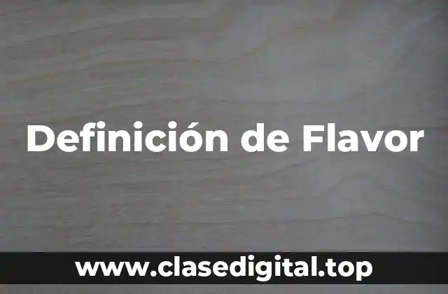 Definición técnica de Flavor