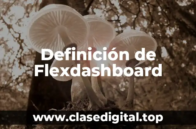 Definición de Flexdashboard