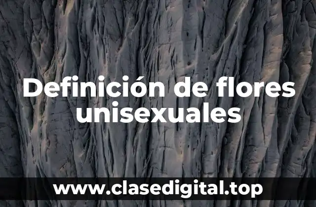 Definición de flores unisexuales