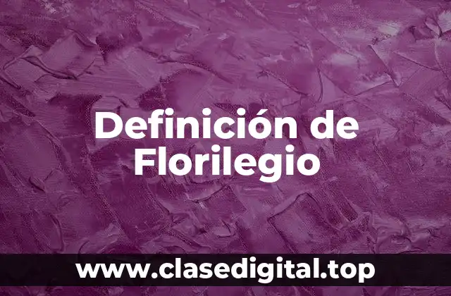 Definición de Florilegio
