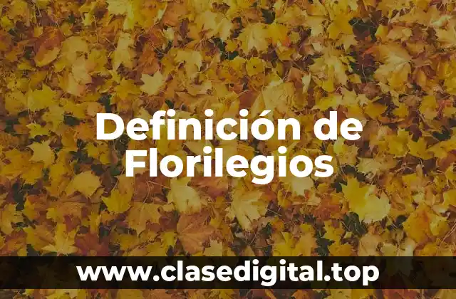 Definición de Florilegios