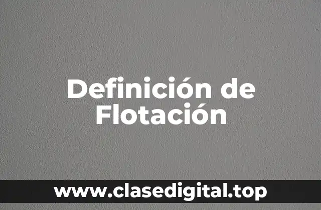 Ejemplos de Flotación