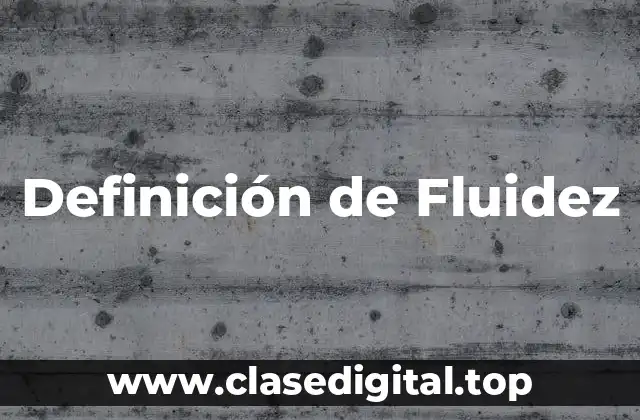 Definición de Fluidez