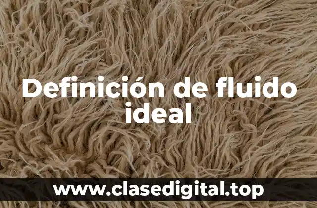 Definición de fluido ideal