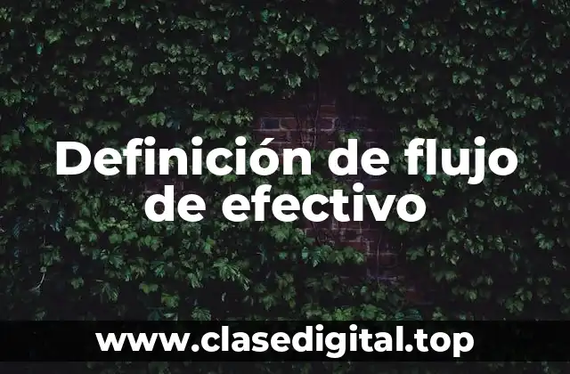 Definición de flujo de efectivo