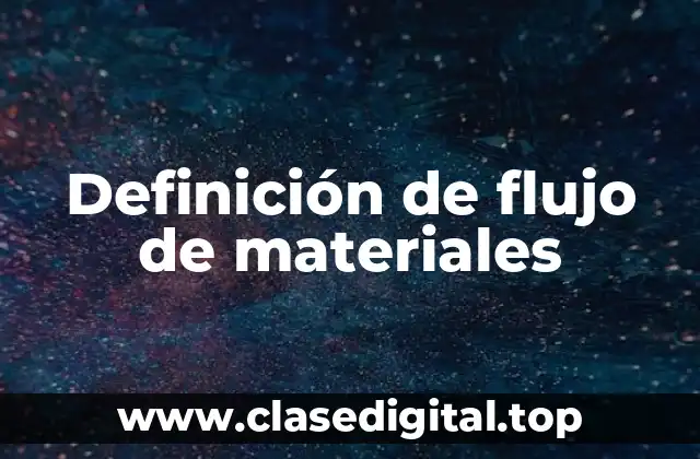Definición de flujo de materiales