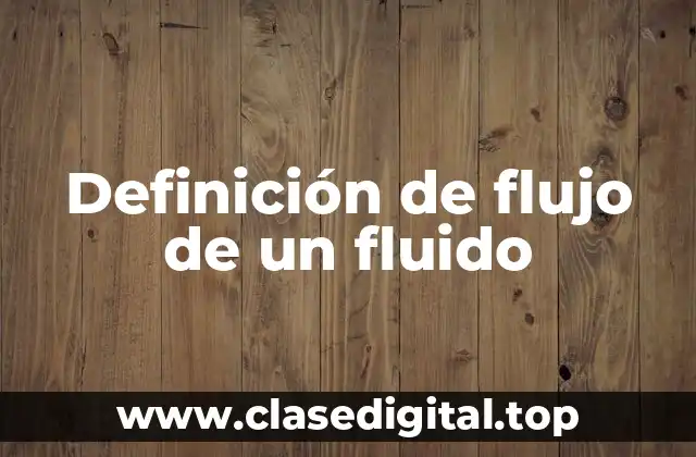 Definición de flujo de un fluido